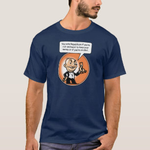 The rich and the idiots vote Republican T-Shirt