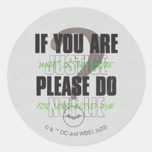 The Riddler - If You Are Justice Please Do Not Lie Classic Round Sticker