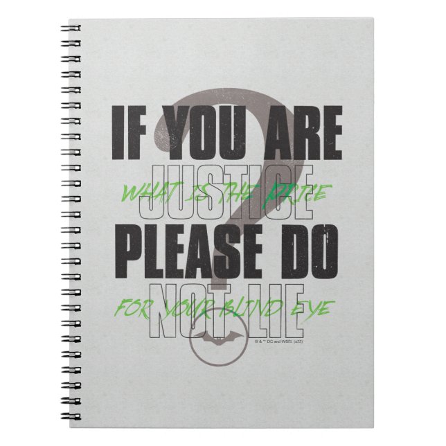 The Riddler - If You Are Justice Please Do Not Lie Notebook (Front)