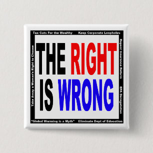 The Right Is Wrong 2 Inch Square Button