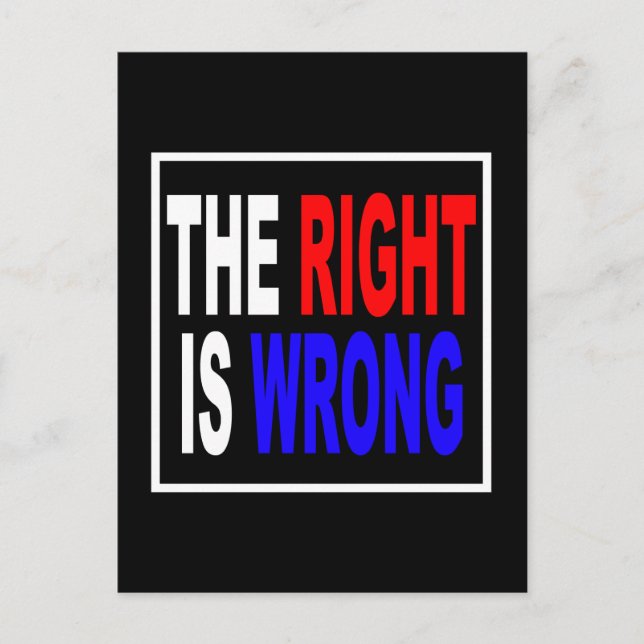 The Right Is Wrong Postcard (Front)