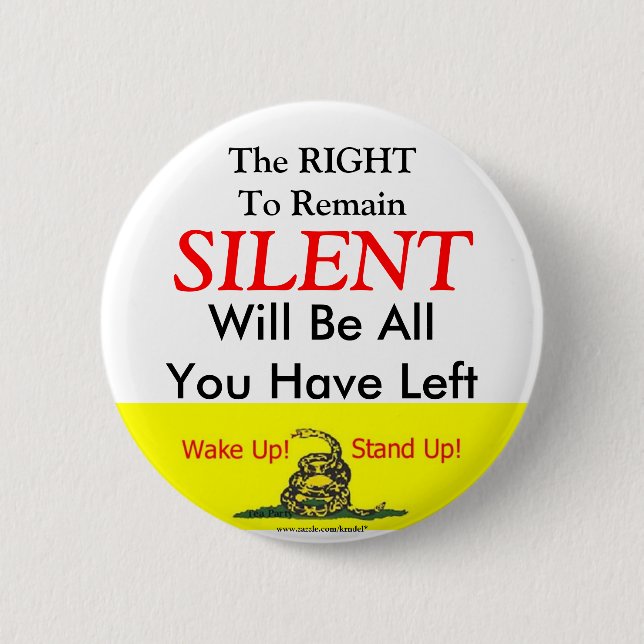 The Right to Remain Silent 2 Inch Round Button (Front)