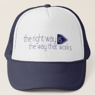 the right way is the way that works slogan hat
