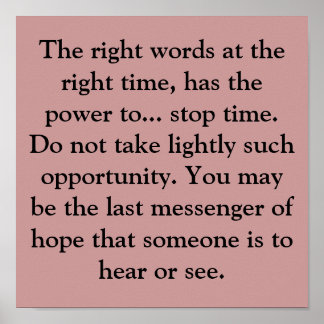 The right words at the right time, has the powe... poster