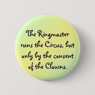 The Ringmaster runs the Circus 2 Inch Round Button