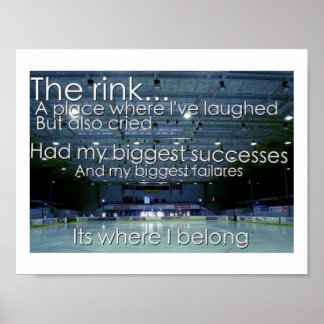 "The RINK is where I belong" poster