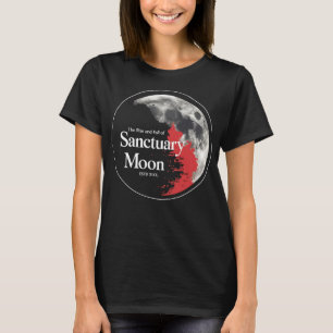 The Rise and Fall of Sanctuary Moon T-Shirt