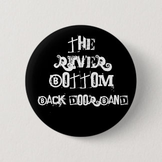 The River Bottom Back Door Band 2 Inch Round Button