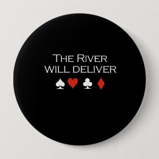 The river will deliver T-shirt white 4 Inch Round Button