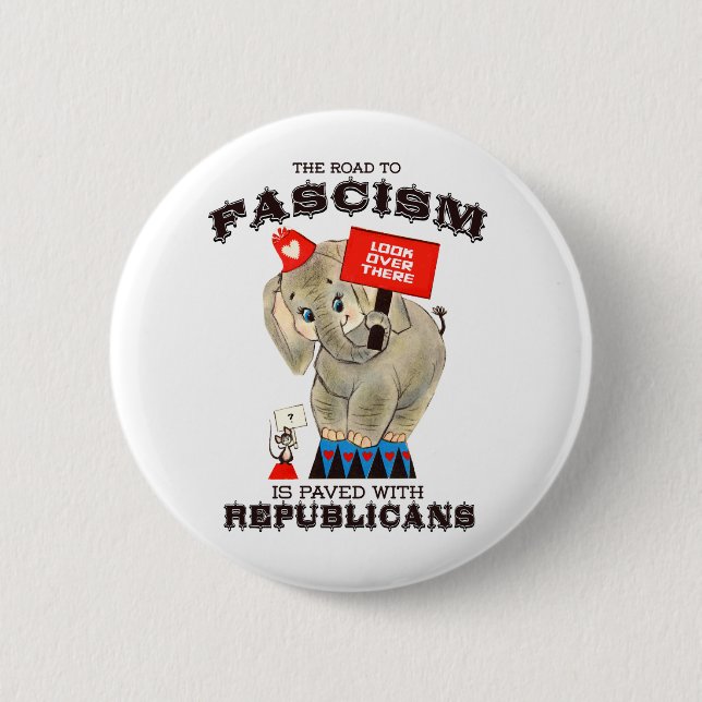 The road to Fascism is paved with Republicans 2 Inch Round Button (Front)