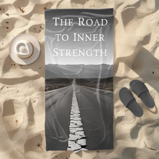 The Road to Inner Strength Beach Towel