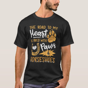 The Road To My Heart Is Paved With Paws Horseshoes T-Shirt