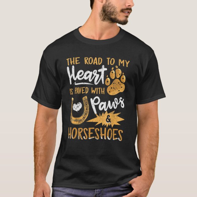 The Road To My Heart Is Paved With Paws Horseshoes T-Shirt (Front)
