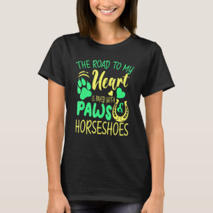 The Road To My Heart Is Paved With Paws Horseshoes T-Shirt