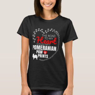 The Road To My Heart Is Paved With Pomeranian Paw T-Shirt