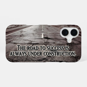 "The road to success" Inspirational Quote iPhone 16 Case