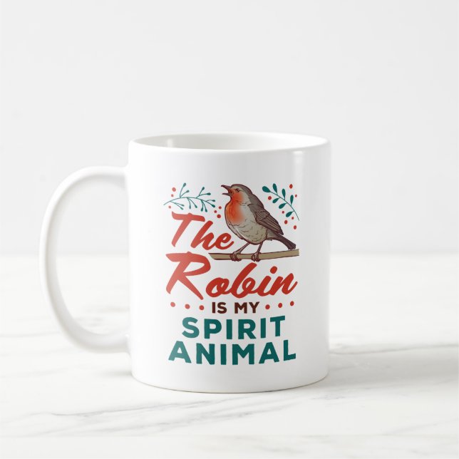 The Robin Is My Spirit Animal Bird Lover Birder Coffee Mug (Left)
