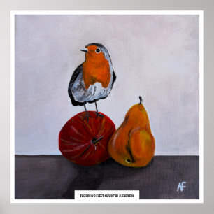The Robin's Fleeting Visit Painting by Alfred Fox Poster