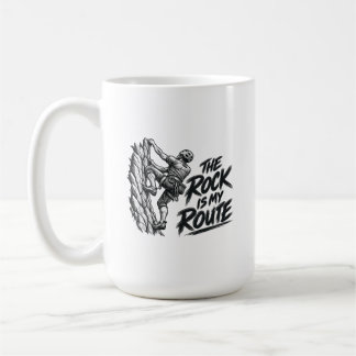 The Rock Is My Route – Rock Climbing Adventure Coffee Mug