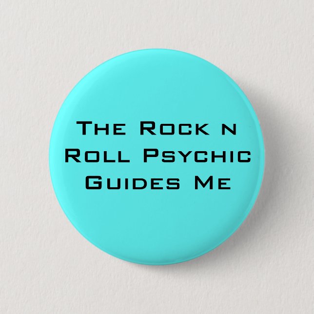 The Rock n Roll Psychic Guides Me Button (Front)