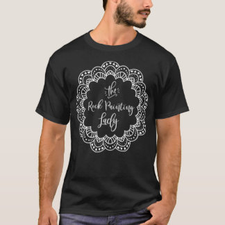The Rock Painting Lady Gift Idea T-Shirt