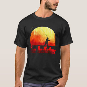 The Rod Father Quote For Fisherman 4 T-Shirt