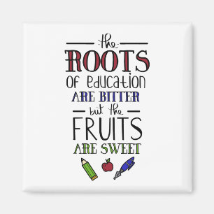 the roots of education are bitter teachers magnet
