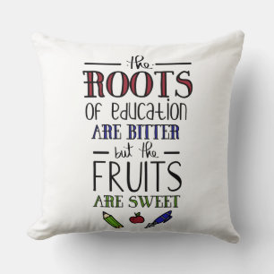 the roots of education are bitter teachers throw pillow