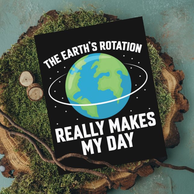 The rotation of the Earth makes my day fun science Postcard (Creator Uploaded)