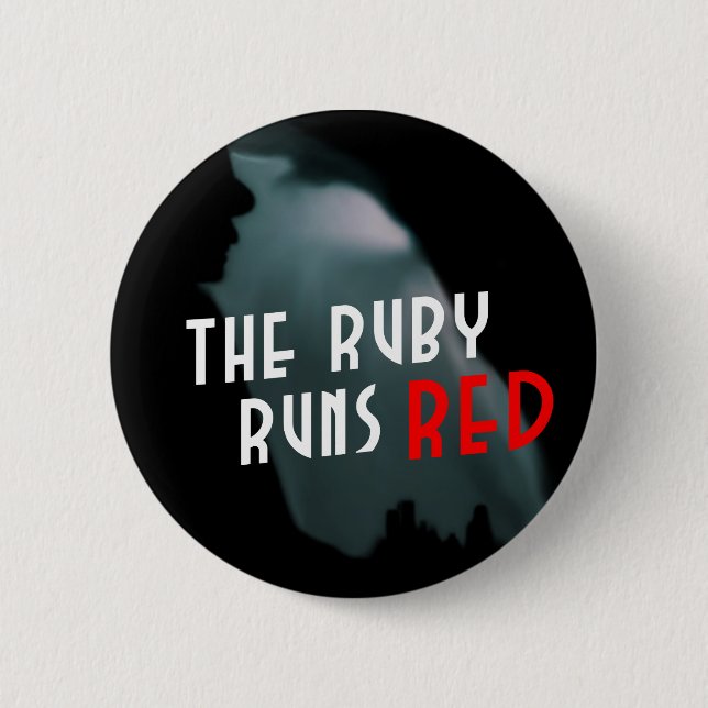The Ruby Runs Red Button - Bold (Front)