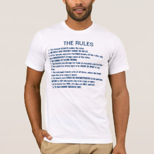 The Rules 1. The female ALWAYS makes the rules. T-Shirt