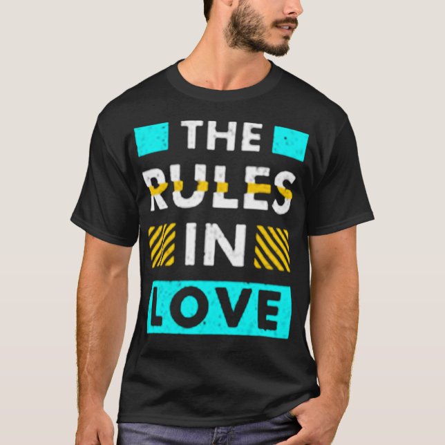 The rules in love T-Shirt (Front)