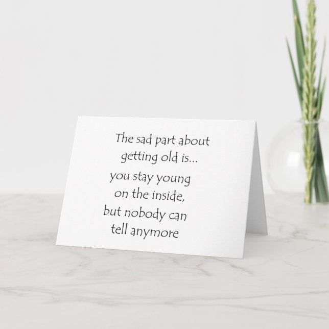 The sad part about getting old is..-greeting cards (Front)