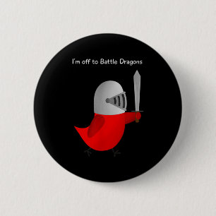 The Sammy Bird - I'm Off To Battle Dragons  2 Inch Round Button