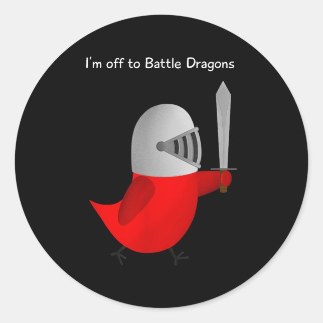 The Sammy Bird - I'm Off To Battle Dragons  Classic Round Sticker (Front)