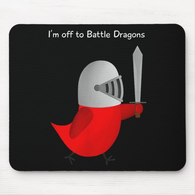 The Sammy Bird - I'm Off To Battle Dragons  Mouse Pad (Front)