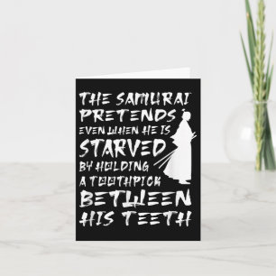 The Samurai Pretends Even When He Is Starved Wise Card