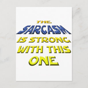 The Sarcasm Is Strong With This One Postcard