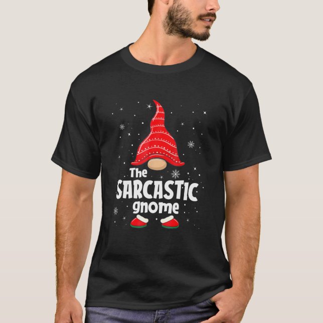 The Sarcastic Gnome Matching Family Group Christma T-Shirt (Front)