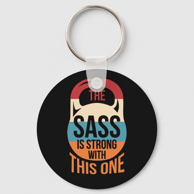 THe Sass Is Strong With This One Fitness Keychain (Front)