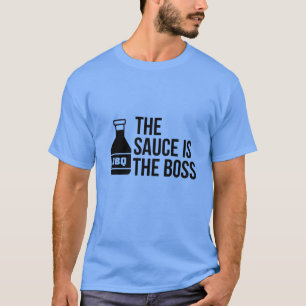 THE SAUCE IS THE BOSS T-Shirt