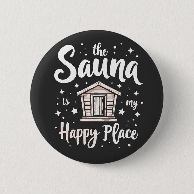 The Sauna is My Happy Place  2 Inch Round Button (Front)