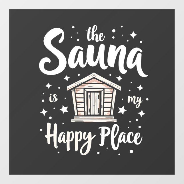 The Sauna is My Happy Place  Window Cling (Sheet)