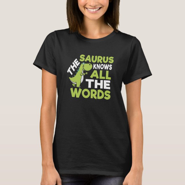 The Saurus Funny Thesaurus Pun Dinosaur Shirt (Front)