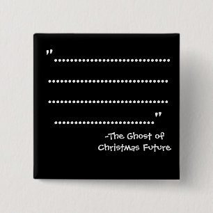 "....." -The Scrooge Series 2 Inch Square Button