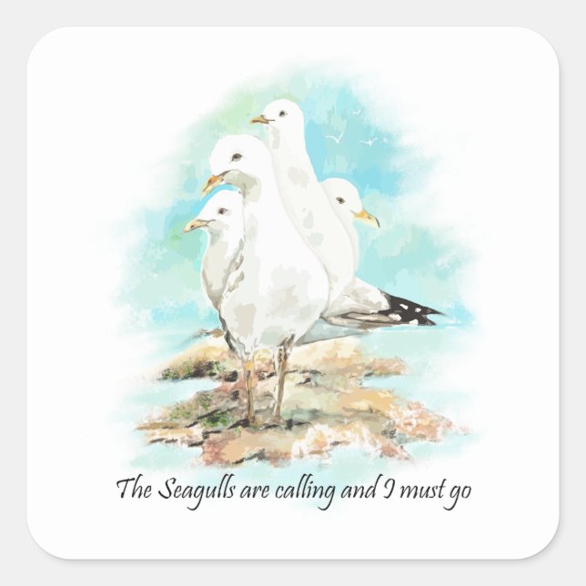 The Seagulls Are Calling and I Must Go Square Sticker (Front)