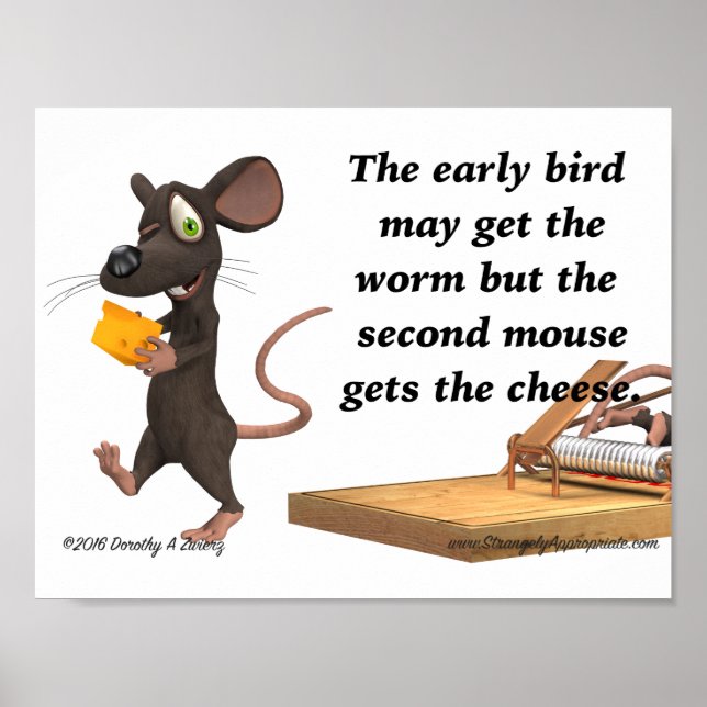 The Second Mouse Gets The Cheese Poster (Front)
