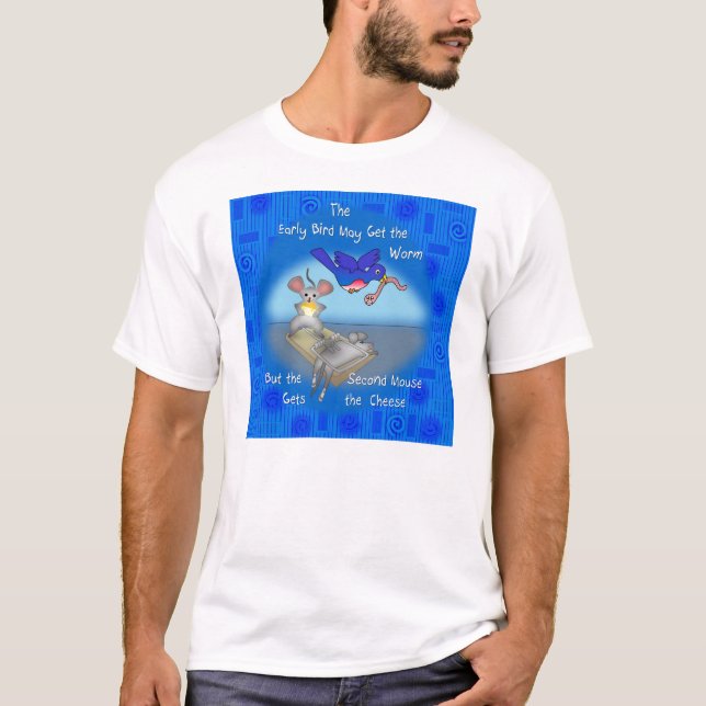 The Second Mouse Gets the Cheese T-Shirt (Front)