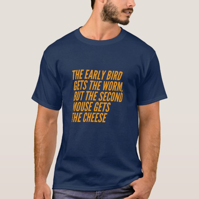 The Second Mouse Gets The Cheese T-Shirt (Front)