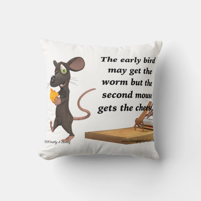 The Second Mouse Gets The Cheese Throw Pillow (Front)